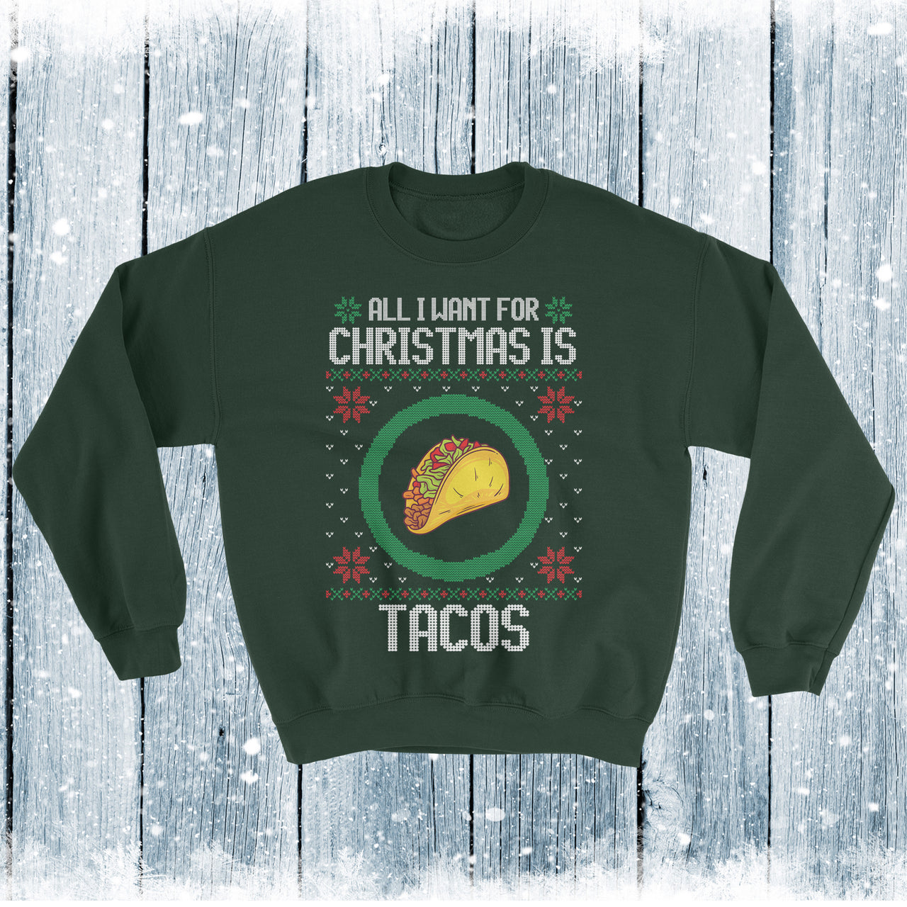 All I Want For Christmas is Tacos- Ugly Christmas Sweater