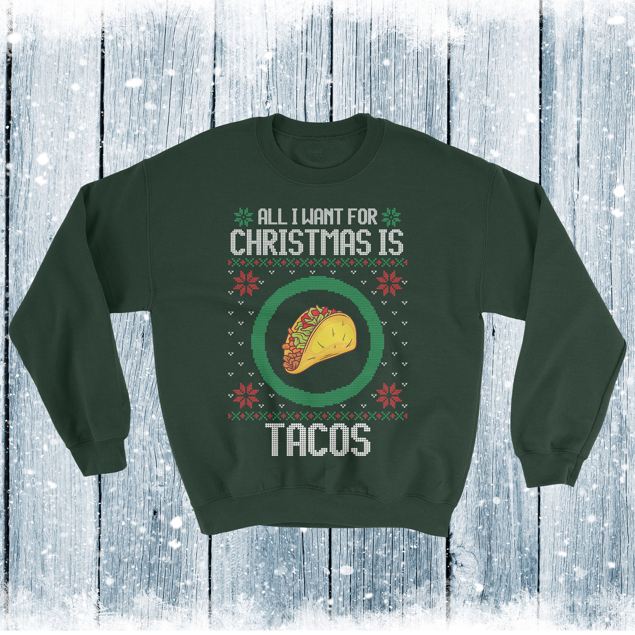 Christmas Sweater, All I Want For Christmas is Tacos , Ugly Christmas Sweater, Ugly Christmas Swaeter, Holiday Sweater, Festive Taco Sweater